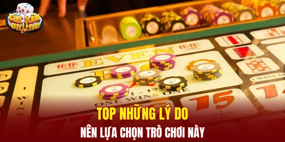 Top những lý do nên lựa chọn trò chơi này